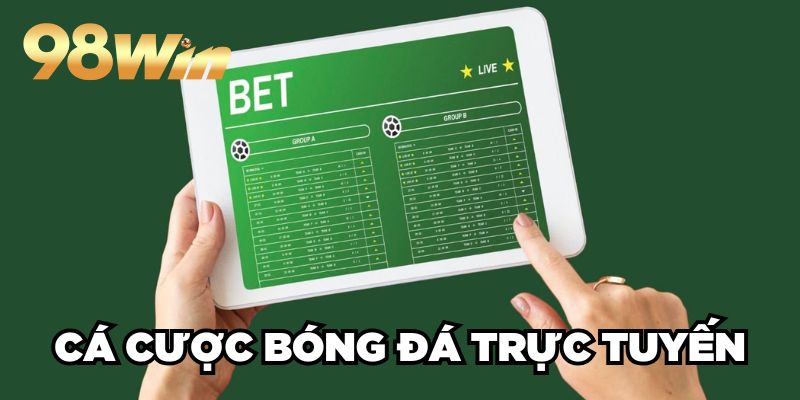Cá Cược Bóng Đá Trực Tuyến 98win Hút Khách No.1 Châu Á
