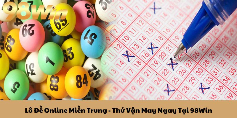 Lô Đề Online Miền Trung - Thử Vận May Ngay Tại 98Win 1 Lô Đề Online Miền Trung - Thử Vận May Ngay Tại 98Win