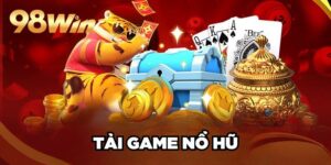 Tải Game Nổ Hũ 98win| Hướng Dẫn Cụ Thể, Thành Công 100%